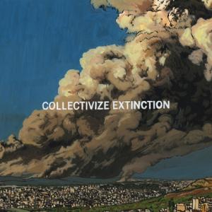 Collectivize Extinction
